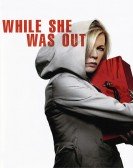 While She Was Out Free Download