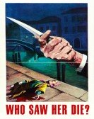 Who Saw Her Die? poster