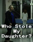 poster_who-stole-my-daughter_tt10392240.jpg Free Download