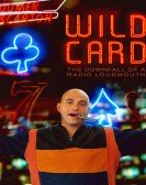 poster_wild-card-the-downfall-of-a-radio-loudmouth_tt13085760.jpg Free Download