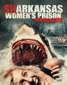 Sharkansas Women's Prison Massacre (2016) Free Download