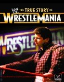 WWE: The True Story of WrestleMania Free Download