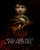 poster_you-are-not-my-mother_tt10406596.jpg Free Download