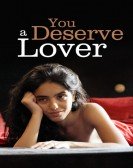 You Deserve a Lover poster