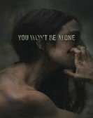 You Won't Be Alone Free Download