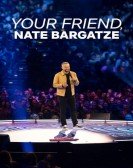 Your Friend, Nate Bargatze Free Download