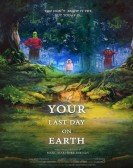 poster_your-last-day-on-earth_tt9043960.jpg Free Download