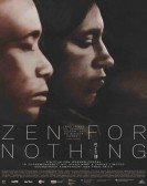 poster_zen-for-nothing_tt5796176.jpg Free Download