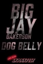 Big Jay Oakerson: DOG BELLY poster