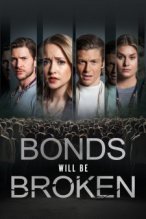 Bonds Will Be Broken poster