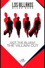 Got the Blues - the Villain Cut poster