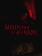 Haunted by Her Name poster