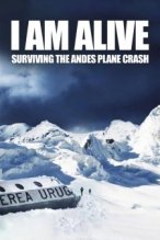 I Am Alive: Surviving the Andes Plane Crash poster