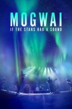 Mogwai: If The Stars Had A Sound poster