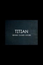 Titian â€“ Behind Closed Doors poster