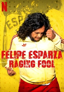 Felipe Esparza: Raging Fool poster